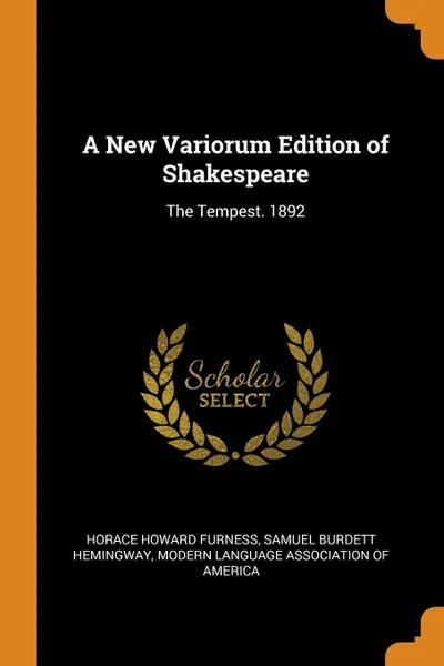 Обложка книги A New Variorum Edition of Shakespeare. The Tempest. 1892, Horace Howard Furness, Samuel Burdett Hemingway