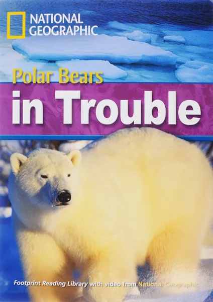 Обложка книги NGR: 2200 (B2): The Future Of Polar Bears, Rob Waring, National Geographic