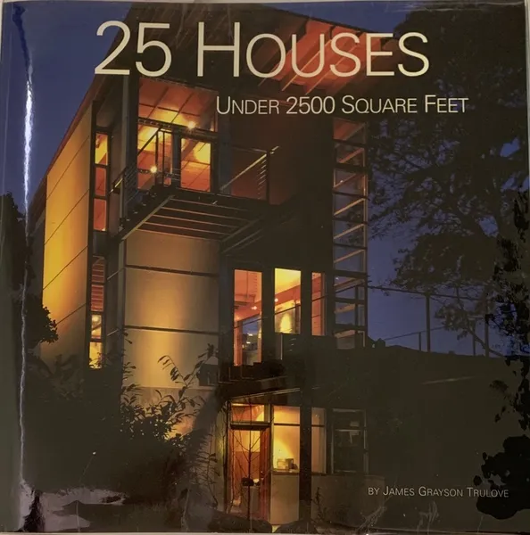 Обложка книги 25 houses. Under 2500 square feet, James Grayson Trulove