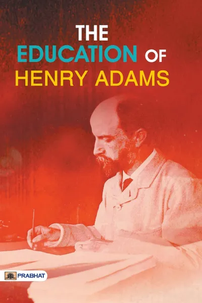 Обложка книги The Education of Henry Adams, Henry Adams