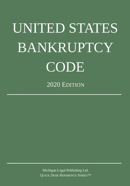 Обложка книги United States Bankruptcy Code; 2020 Edition, Michigan Legal Publishing Ltd.