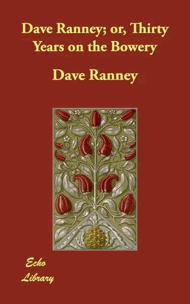 Обложка книги Dave Ranney; or, Thirty Years on the Bowery, Dave Ranney