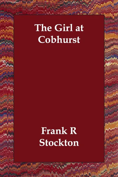 Обложка книги The Girl at Cobhurst, Frank R Stockton