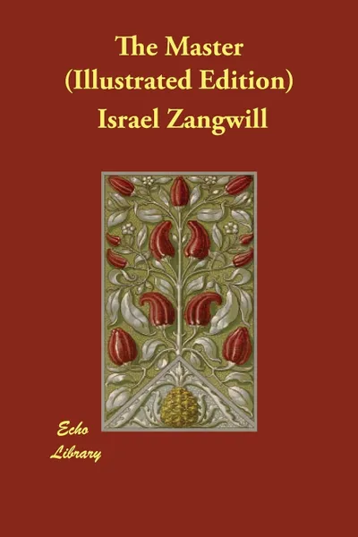 Обложка книги The Master (Illustrated Edition), Israel Zangwill