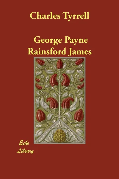 Обложка книги Charles Tyrrell, George Payne Rainsford James