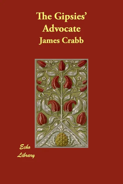 Обложка книги The Gipsies' Advocate, James Crabb