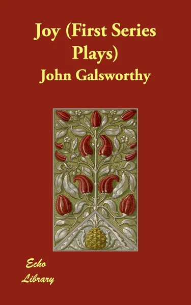 Обложка книги Joy (First Series Plays), John Sir Galsworthy