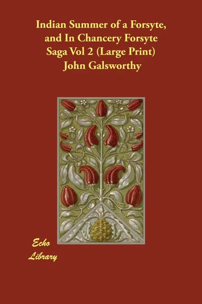 Обложка книги Indian Summer of a Forsyte, and in Chancery Forsyte Saga Vol 2, John Sir Galsworthy