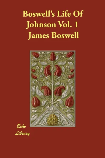 Обложка книги Boswell's Life Of Johnson Vol. 1, James Boswell