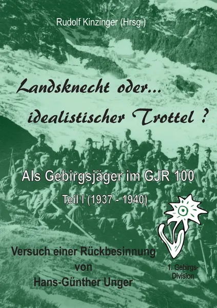 Обложка книги Landsknecht oder idealistischer Trottel ?, Hans-Günther Unger