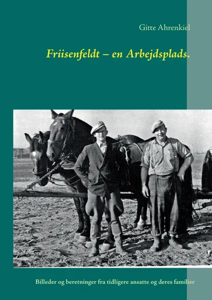 Обложка книги Friisenfeldt - en Arbejdsplads., Gitte Ahrenkiel