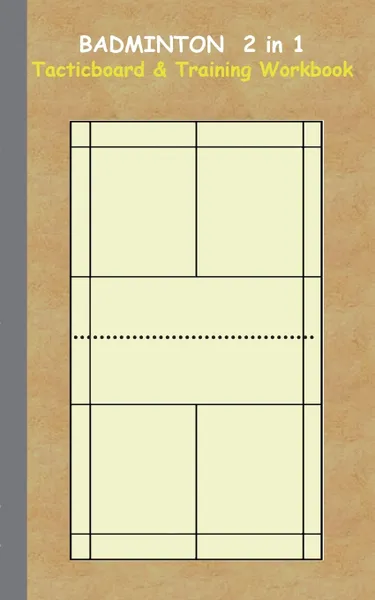 Обложка книги Badminton 2 in 1 Tacticboard and Training Workbook, Theo von Taane