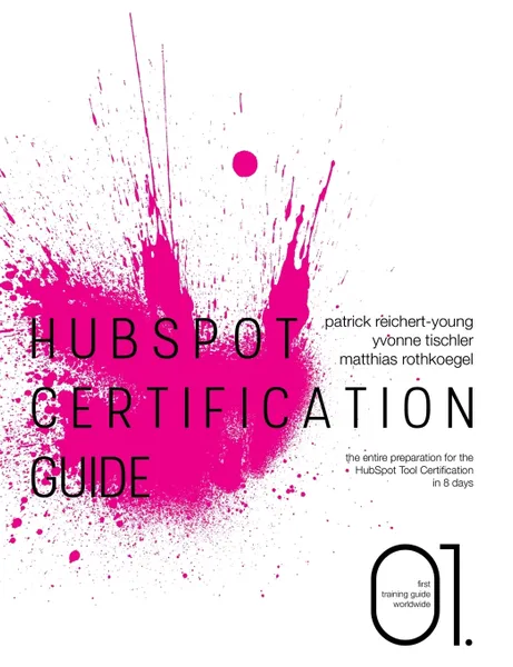 Обложка книги HubSpot Certification Guide, Patrick Reichert-Young, Yvonne Tischler, Matthias Rothkoegel