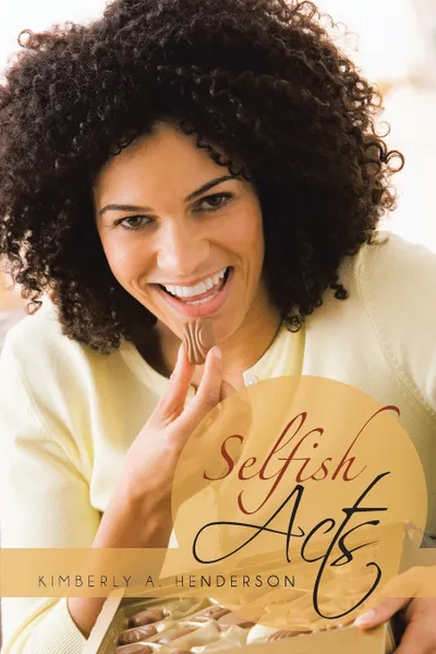 Обложка книги Selfish Acts, Kimberly A. Henderson