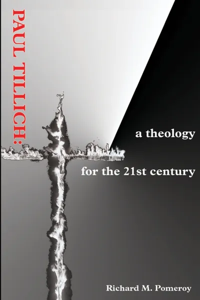 Обложка книги Paul Tillich. a theology for the 21st century, Richard M Pomeroy