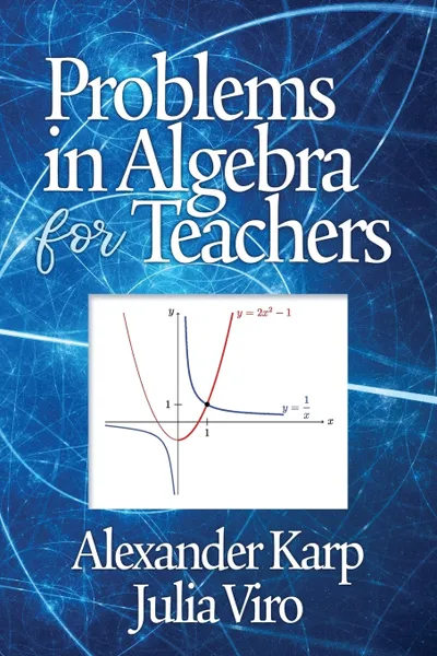 Обложка книги Problems in Algebra for Teachers, Alexander Karp, Julia Viro