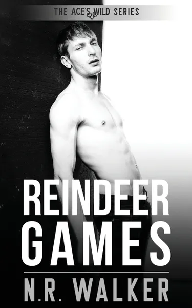 Обложка книги Reindeer Games. Ace's Wild, N. R. Walker