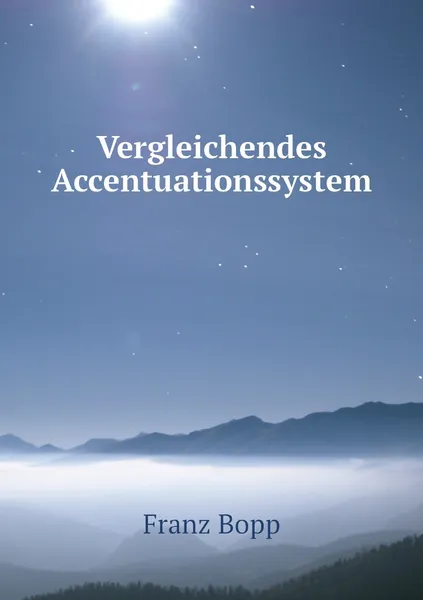 Обложка книги Vergleichendes Accentuationssystem, Franz Bopp