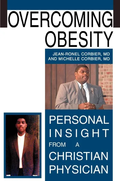 Обложка книги Overcoming Obesity. Personal Insight from a Christian Physician, Jean Ronel Corbier, Jean Corbier, Dr Jean-Ronel Corbier MD