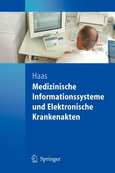 Обложка книги Medizinische Informationssysteme und Elektronische Krankenakten, Peter Haas