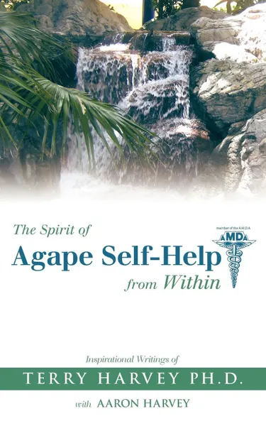 Обложка книги The Spirit of Agape Self-Help from Within. Inspirational Writings of Terry Harvey, Terry Harvey