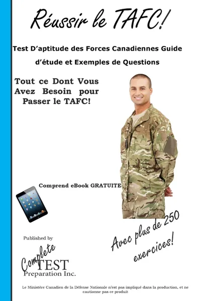 Обложка книги Reussir le TAFC!. Test D'aptitude des Forces Canadiennes Guide d'etude et Exemples de Questions, Complete Test Preparation Inc.