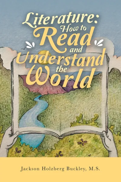 Обложка книги Literature. How to Read and Understand the World, Jackson Holzberg Buckley M.S.