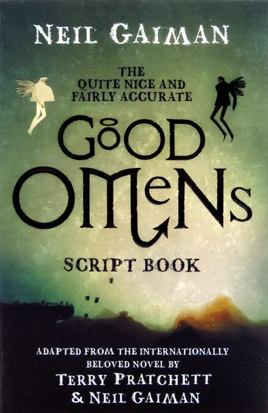 Обложка книги The Quite Nice and Fairly Accurate Good Omens Script Book, Gaiman Neil 