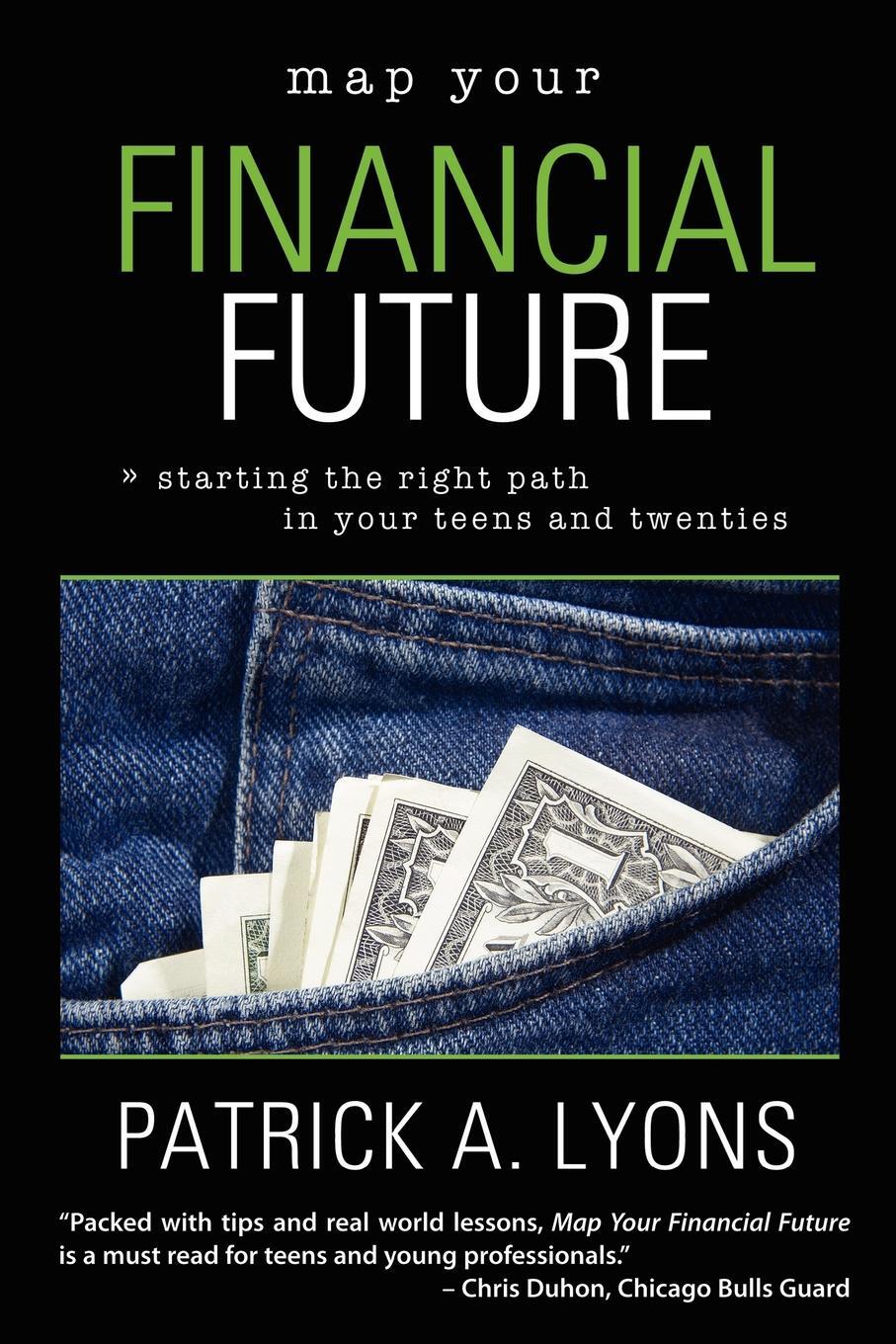 фото Map Your Financial Future. Starting the Right Path in Your Teens and Twenties