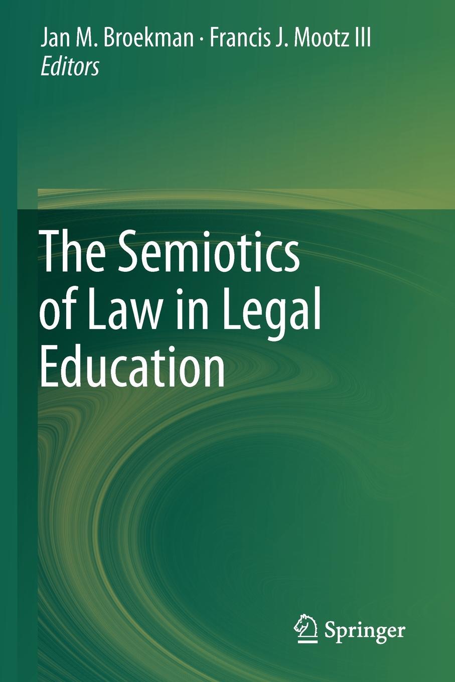 The Semiotics of Law in Legal Education. The Semiotics of Law in Legal Education.