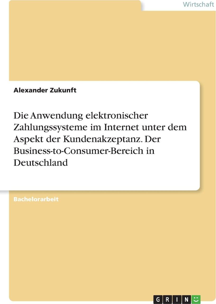 фото Die Anwendung elektronischer Zahlungssysteme im Internet unter dem Aspekt der Kundenakzeptanz. Der Business-to-Consumer-Bereich in Deutschland