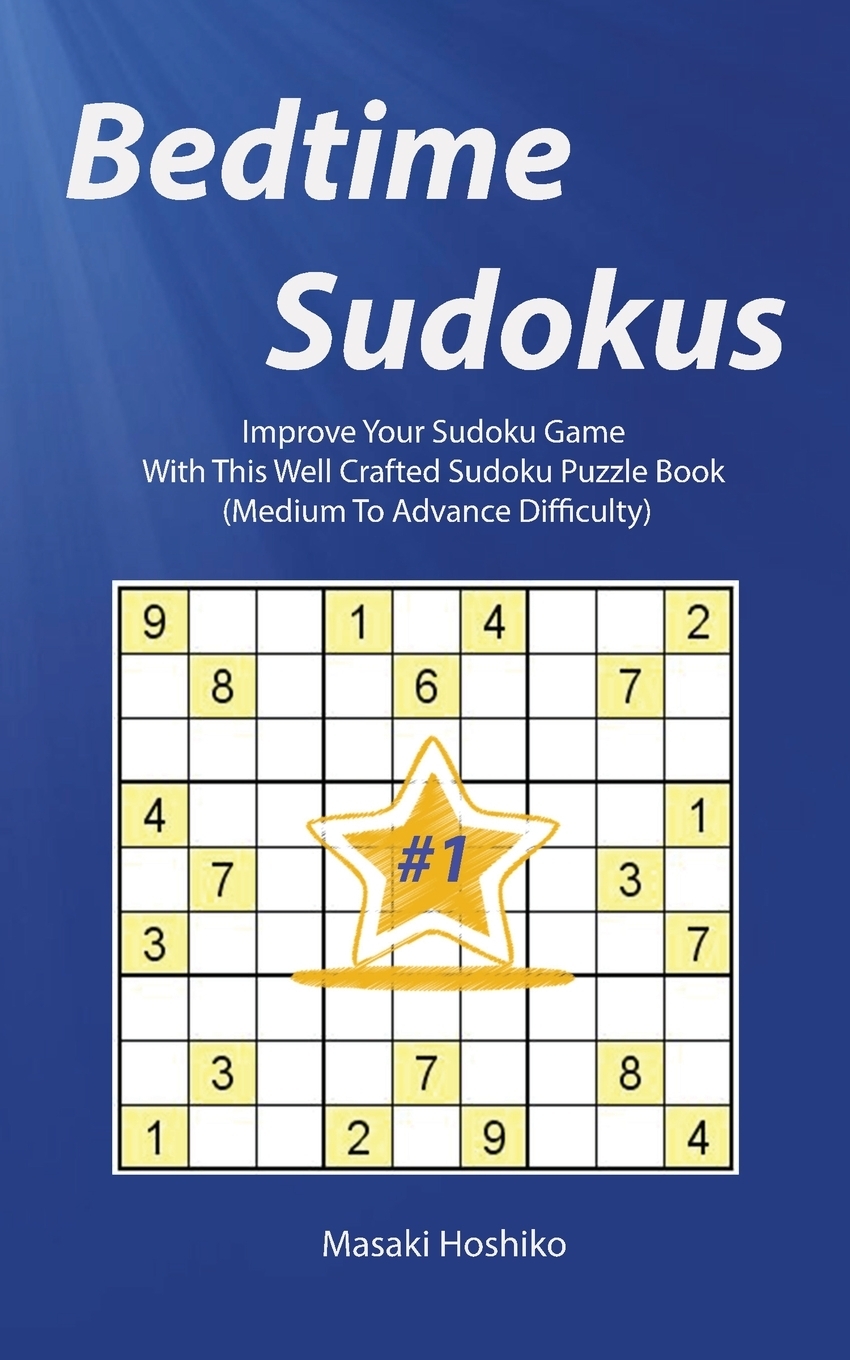 фото Bedtime Sudokus #1. Improve Your Sudoku Game With This Well Crafted Sudoku Puzzle Book (Medium To Advance Difficulty)