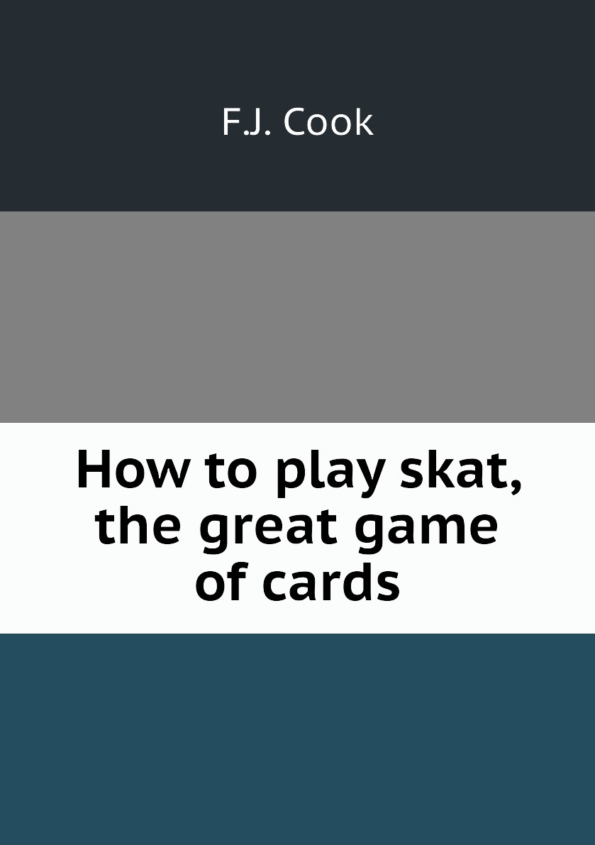 How to play skat, the great game of cards - купить с доставкой по выгодным  ценам в интернет-магазине OZON (150969054)