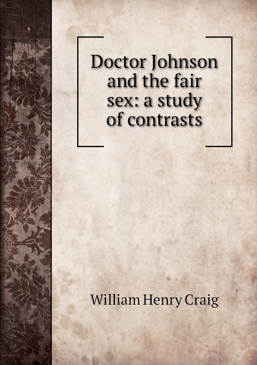 Doctor Johnson and the fair sex: a study of contrasts - купить с доставкой  по выгодным ценам в интернет-магазине OZON (151121973)