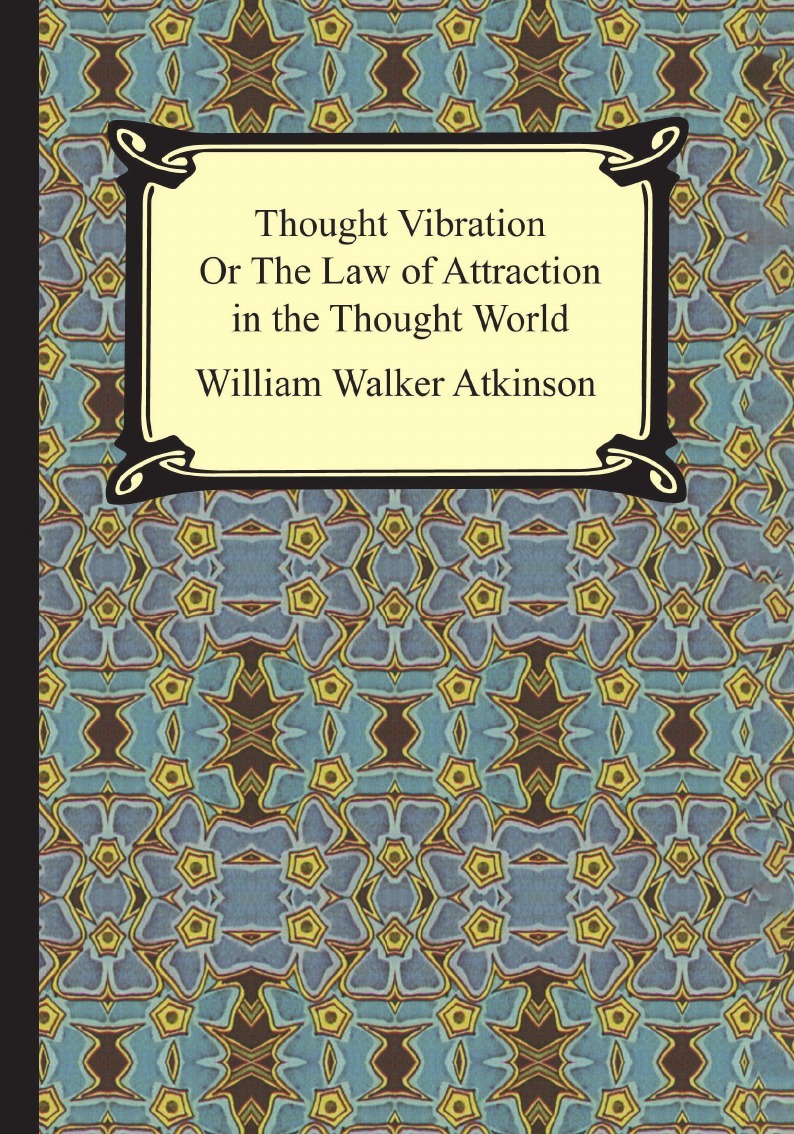Book of thoughts. Thought Vibration Уильям Уокер Аткинсон книга. Thought Vibration.
