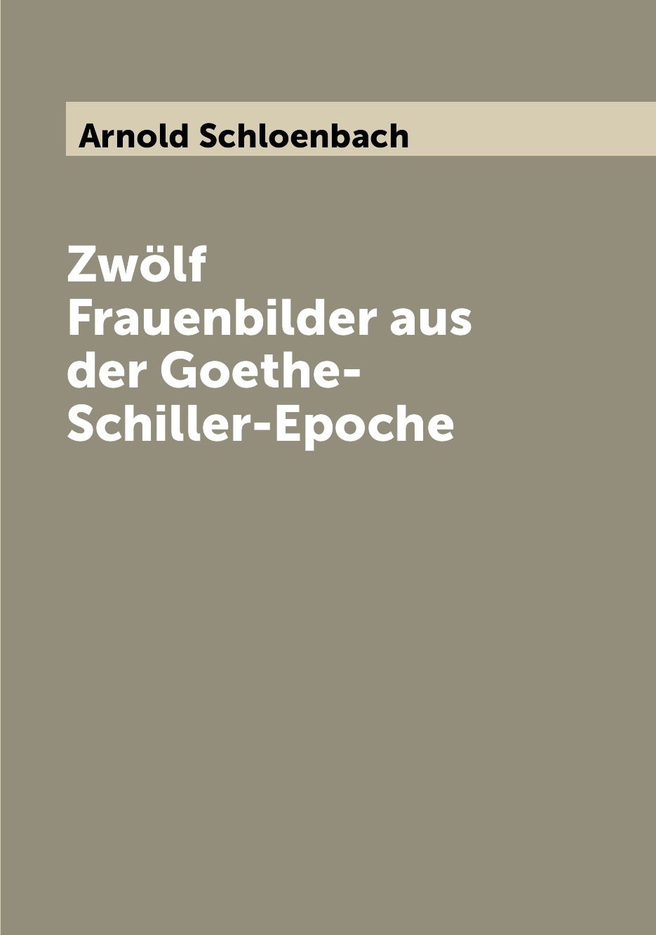 Книга &quot;Zwölf Frauenbilder aus der <b>Goethe</b>-<b>Schiller</b>-Epoche&quot;.Эта кни...