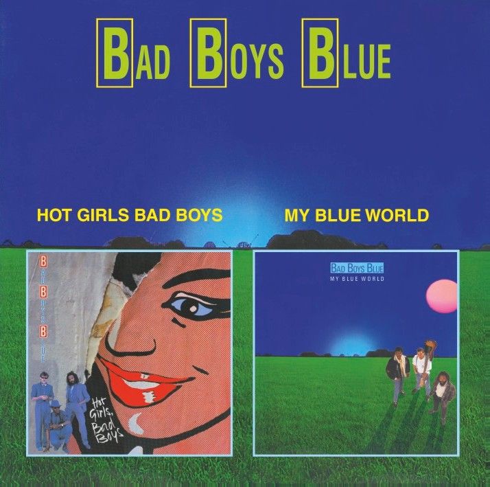 Hot girls bad boys blue. Bad boys Blue 1985 LP. Обложка для СД диска Bad boys Blue. Bad boys Blue_the Fifth_1989 [LP]. 1988 Bad boys Blue my Blue World LP.