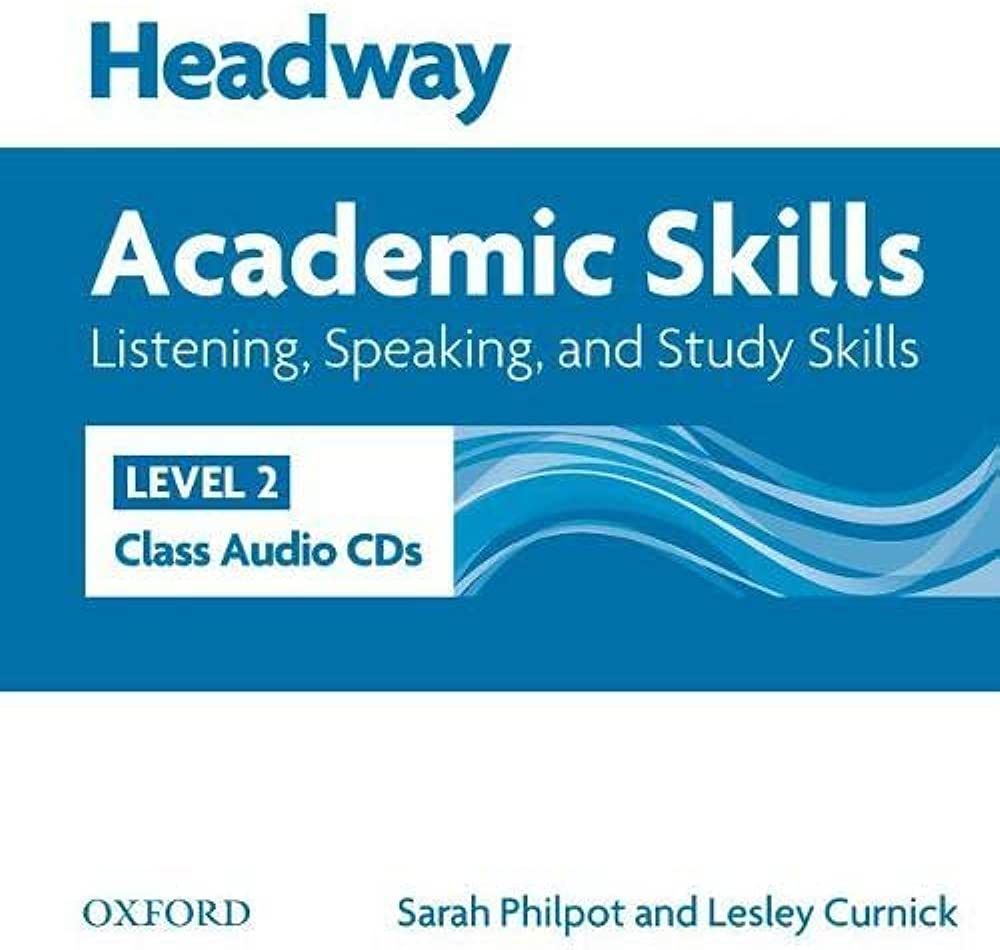 Listen and speaking skills. Academic skills Headway. Headway Academic skills Level 1. Listening skills. Oxford University Press - Headway Academic skills Level 2.