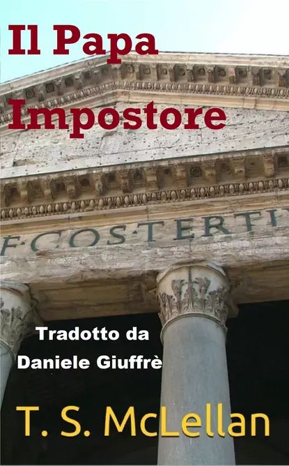 Il Papa Impostore | McLellan T. S., Giuffre' Daniele | Электронная книга