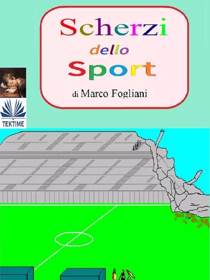 Scherzi Dello Sport | Fogliani Marco | Электронная книга