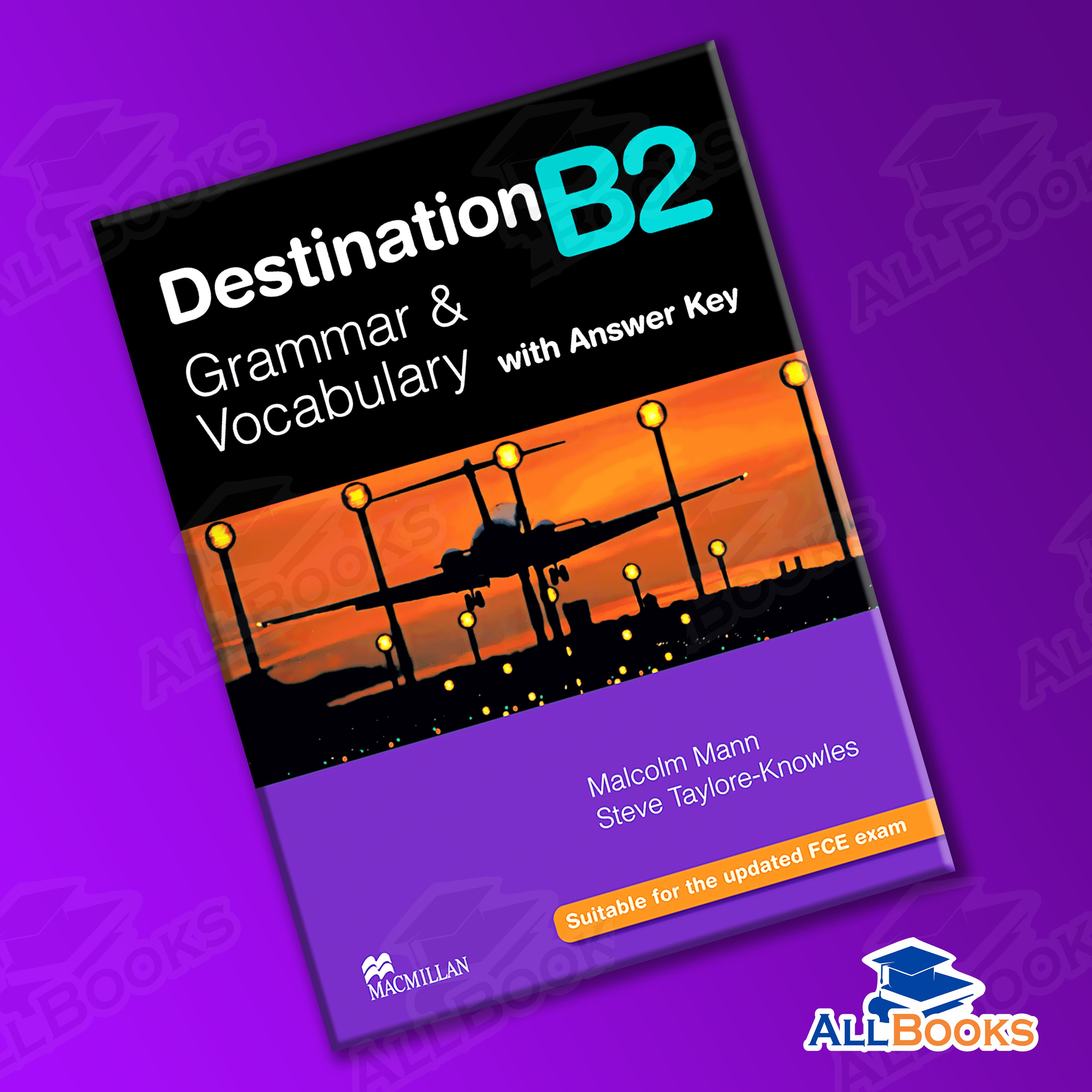 Destination B2 Grammar & Vocabulary with key | Манн Малколм - купить с  доставкой по выгодным ценам в интернет-магазине OZON (666193784)