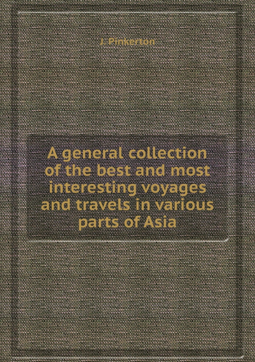 Книга "A General Collection Of The Best And Most Interesting Voyages ...