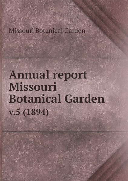 Annual report Missouri Botanical Garden. v.5 (1894) купить с