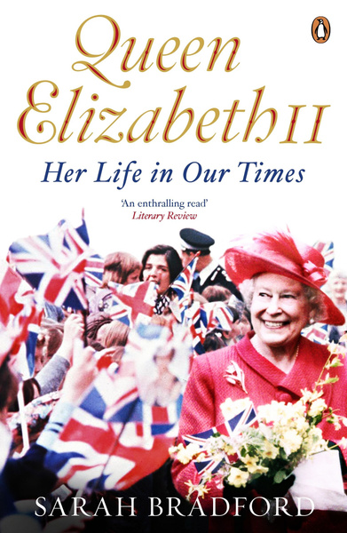 Queen Elizabeth II. Her Life in Our Times / Bradford Sarah / Книга на ...