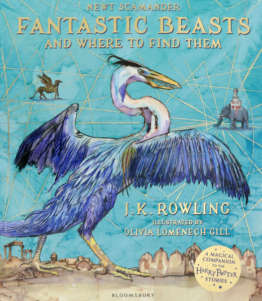 Fantastic Beasts and Where to Find Them. Illustrated Edition ...