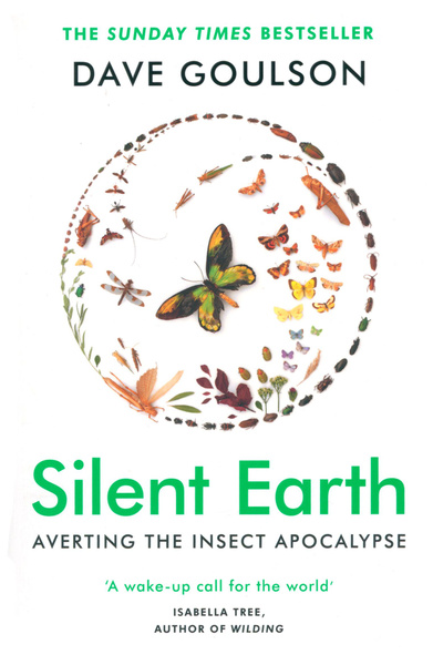 Silent Earth. Averting the Insect Apocalypse Goulson Dave Книга на ...