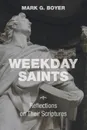 Weekday Saints - Mark G. Boyer