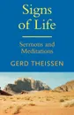 Signs of Life. Sermons and Meditations - Gerd Theissen