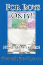 For Boys Only! No Girls Allowed! - Penelope Dyan