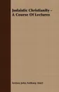 Judaistic Christianity - A Course Of Lectures - Fenton John Anthony Hort